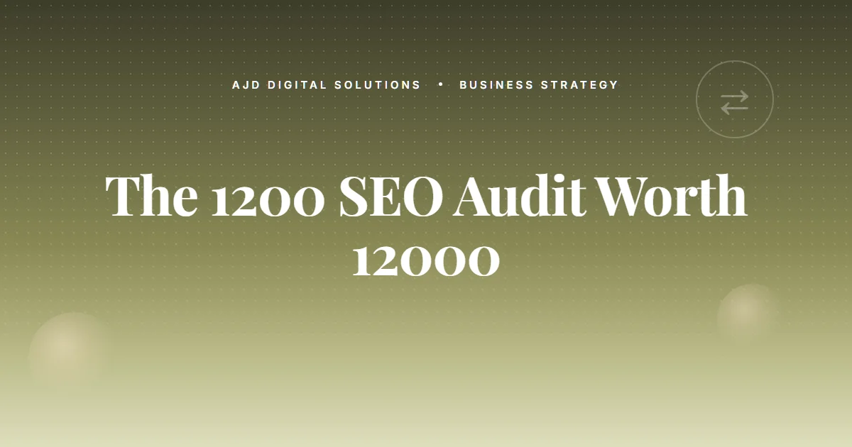 The $1,200 SEO Audit That's Worth $12,000 (And Three That Aren't)