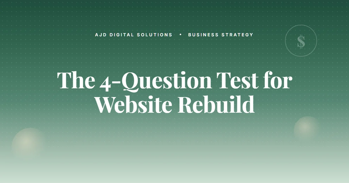The 4 Question Test For Whether Your Site Needs A Rebuild