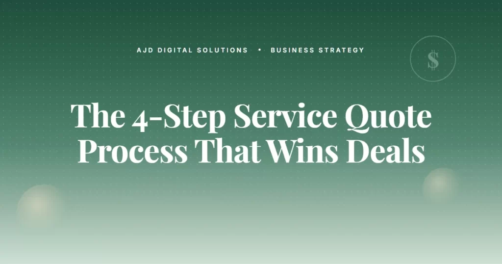 The 4 Step Service Quote Process That Wins More B2B Deals