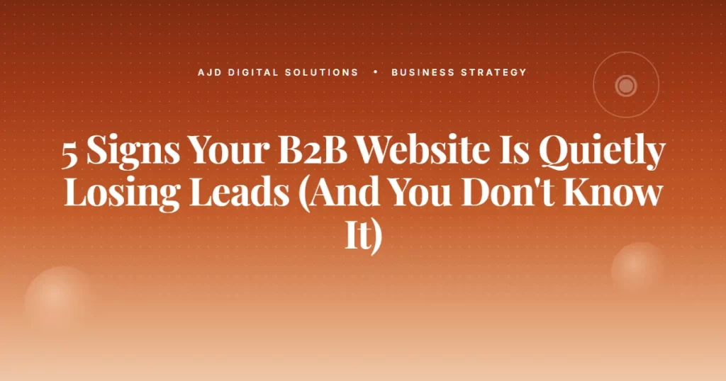 5 Signs Your B2b Site Is Losing Leads