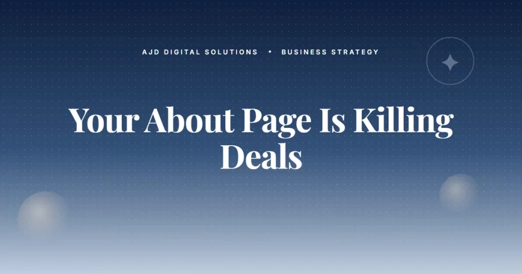 Your Website's 'About' Page Is Probably Killing Deals