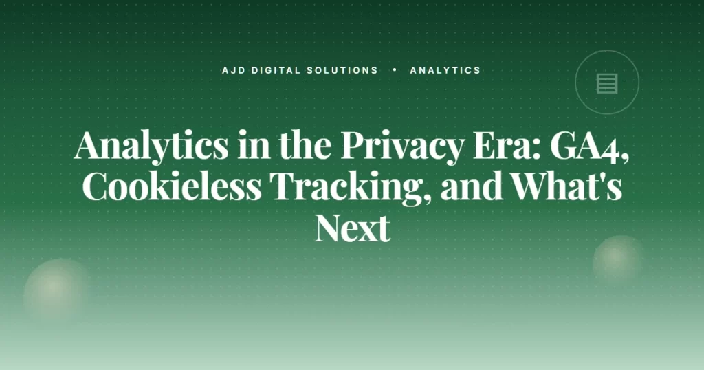 Analytics Privacy Era Ga4 Cookieless
