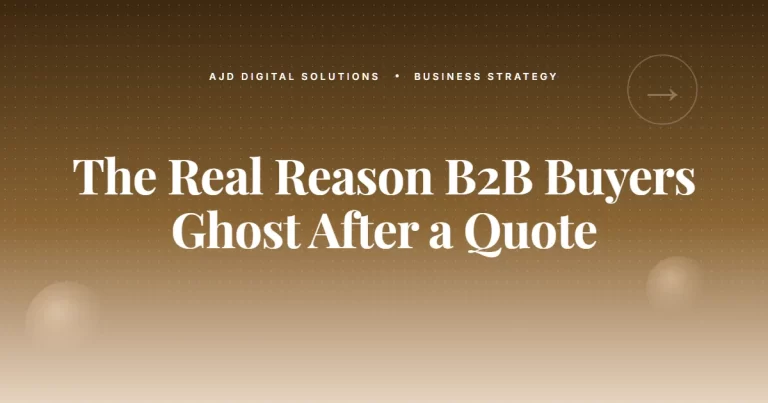 The Real Reason B2B Buyers Ghost After A Quote