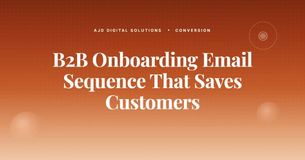 The B2B Onboarding Email Sequence That Saves Customers