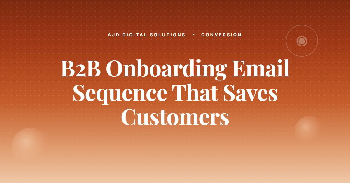 The B2B Onboarding Email Sequence That Saves Customers