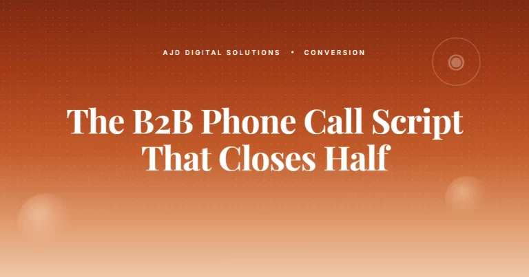 The B2B Phone Call Script That Closes Half The Time