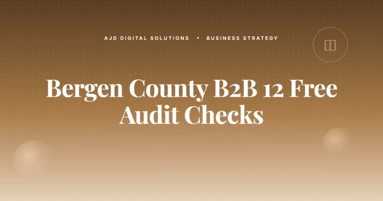 The Bergen County B2B Site Audit: 12 Free Things To Check Now