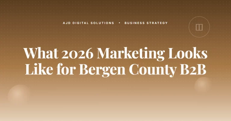 What 2026 Marketing Looks Like For Bergen County B2B
