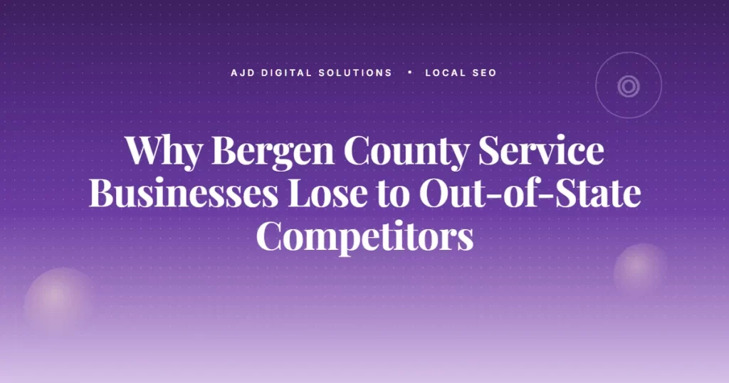 Why Bergen County Service Businesses Lose to Out-of-State Competitors