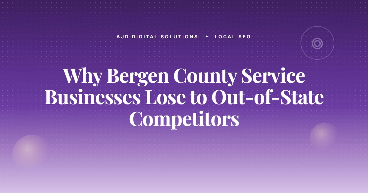 Why Bergen County Service Businesses Lose to Out-of-State Competitors