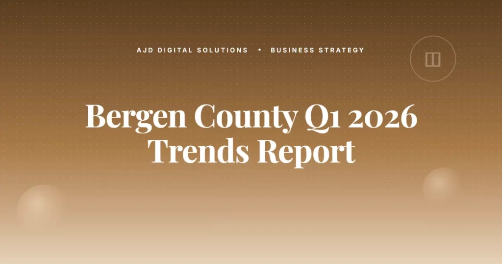 Bergen County Marketing Q1 2026 Trends Report