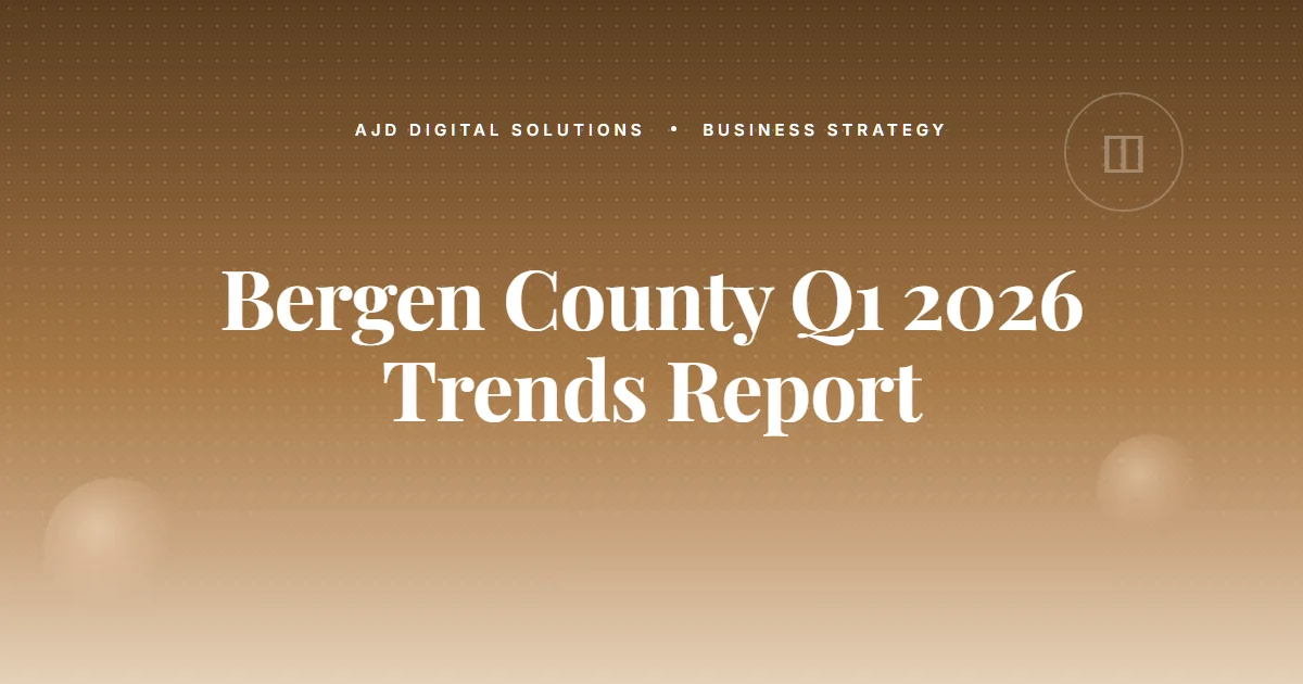 Bergen County Marketing Q1 2026 Trends Report
