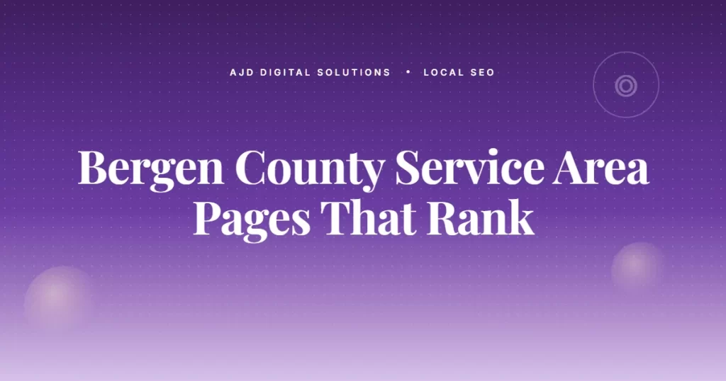 The Bergen County Service Area Pages That Actually Rank