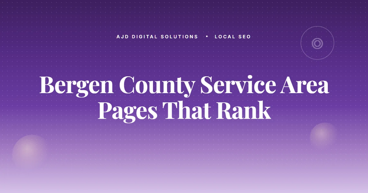 The Bergen County Service Area Pages That Actually Rank