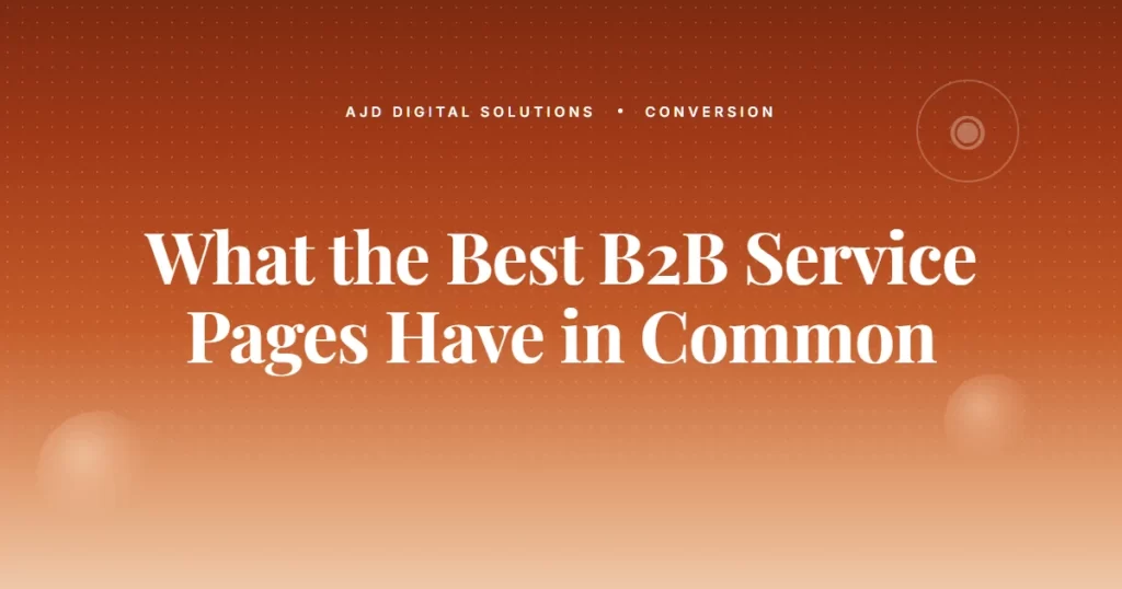 What The Best B2B Service Pages All Have In Common