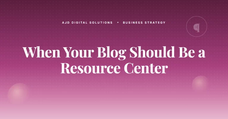When Your Blog Should Be A Resource Center