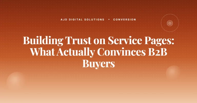 Building Trust on Service Pages: What Actually Convinces B2B Buyers