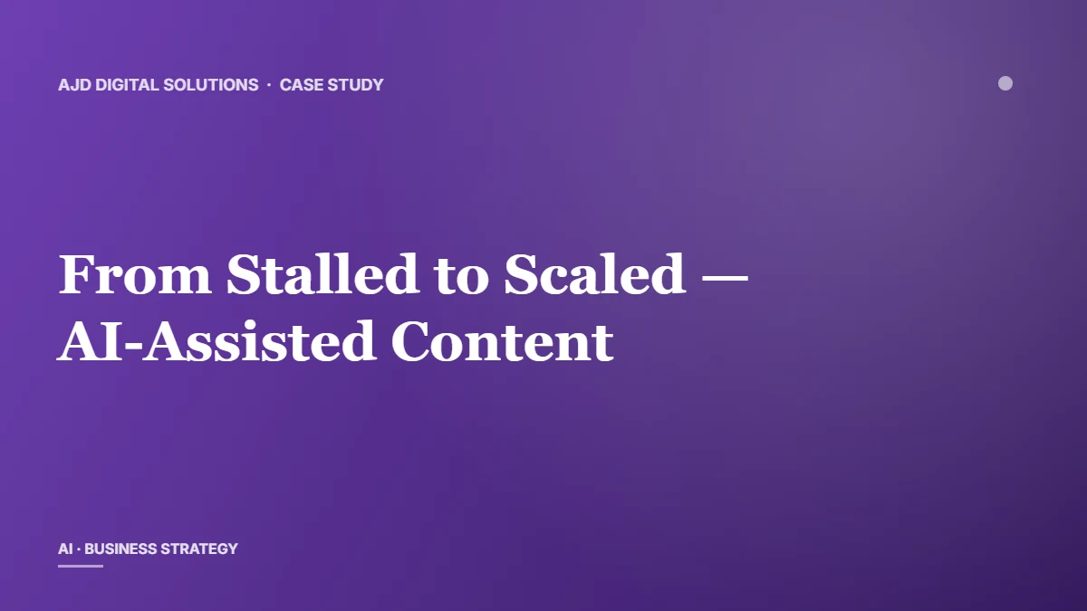 From Stalled to Scaled — AI-Assisted Content