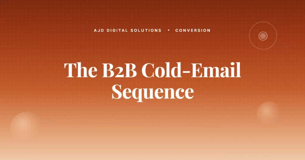 The B2B Cold Email Sequence That Replaces Half Your Marketing Spend