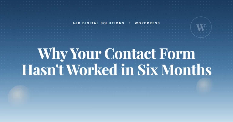 Why Your Contact Form Hasn't Worked in Six Months