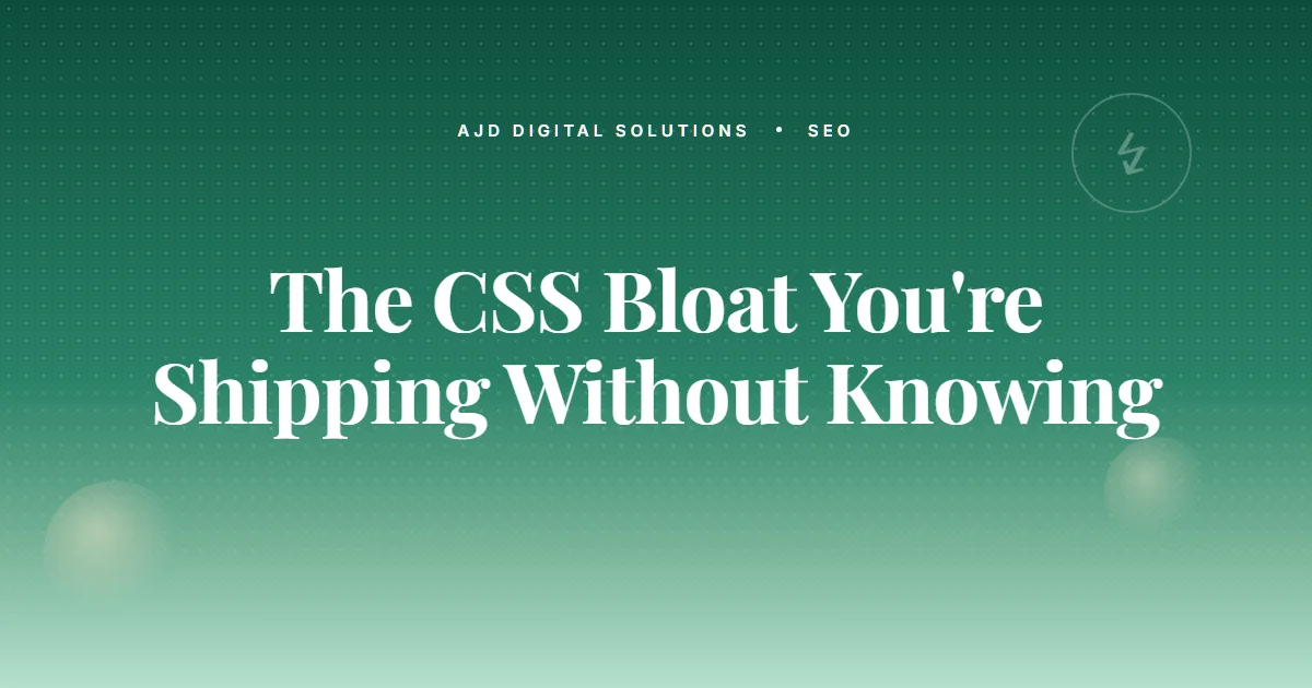 The CSS Bloat You're Probably Shipping Without Knowing It
