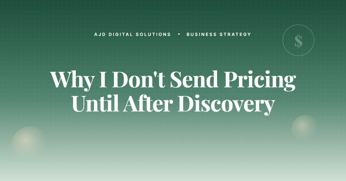 Why I Don't Send Pricing Until After The Discovery Call