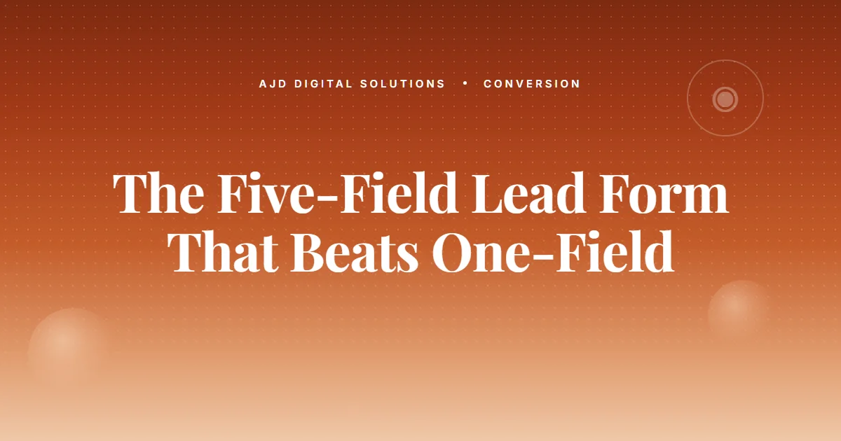 The Five Field Lead Form That Beats The One Field 'Just Email'