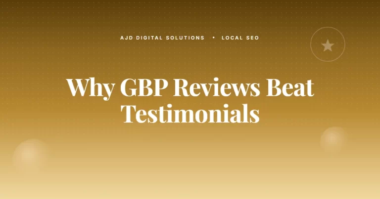 Why GBP Reviews Beat Testimonials on Your Site