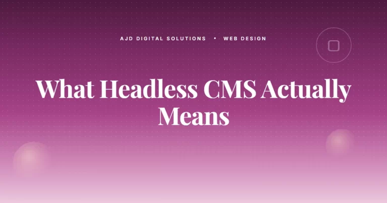 What 'Headless CMS' Actually Means — And When You Need One