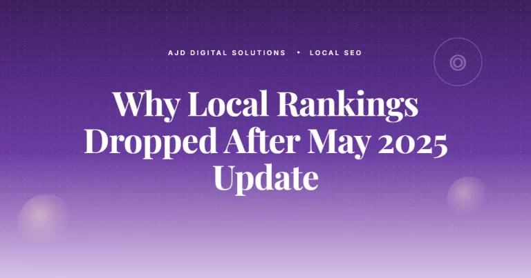 Why Your Local Rankings Dropped After The May 2025 Google Update