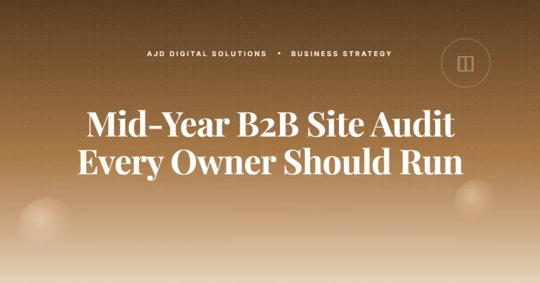 The Mid Year B2B Site Audit Every Owner Should Run