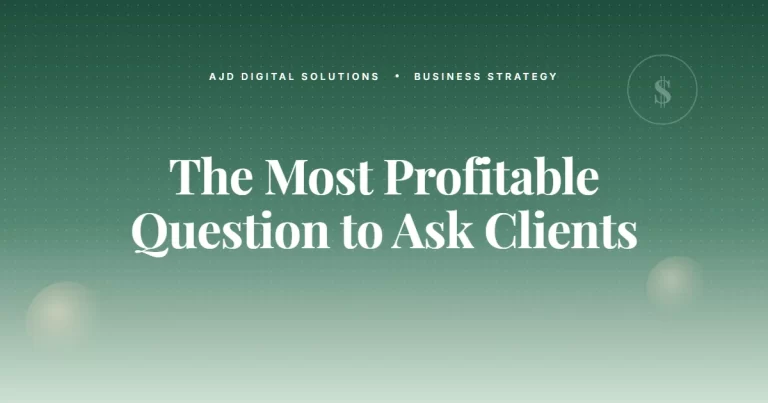 The Most Profitable Question To Ask New Clients