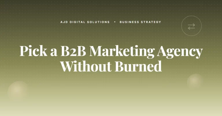 How To Pick A B2B Marketing Agency Without Getting Burned