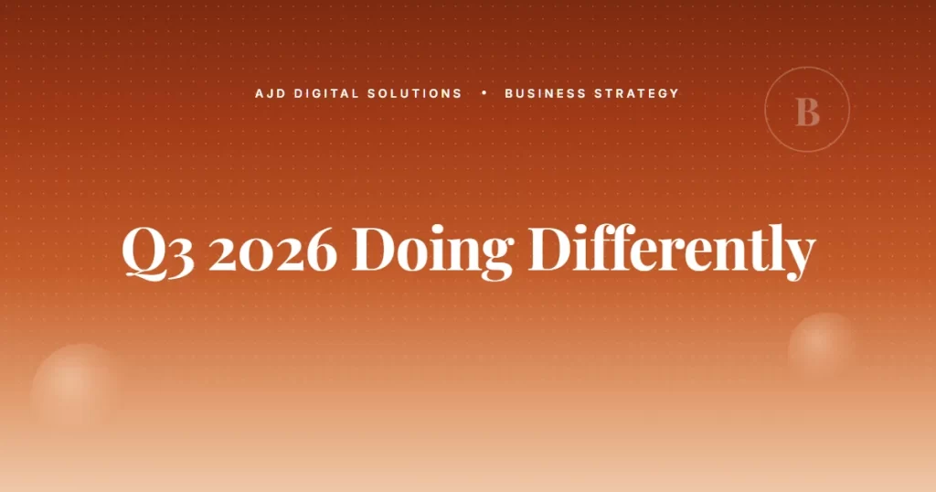 What I'll Be Doing Differently In Q3 2026 (And What You Should Too)