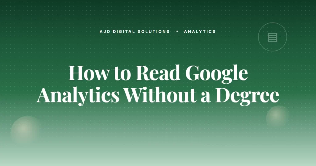 How To Read Google Analytics Without A Degree