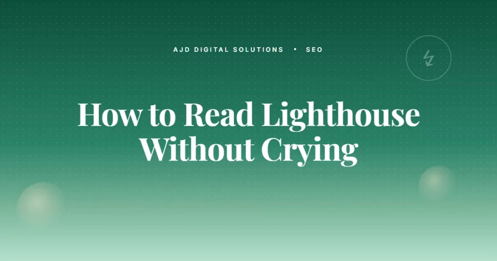 How To Read A Lighthouse Report Without Crying