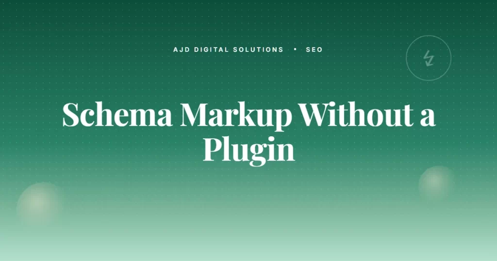 Schema Markup Without a Plugin — When It's Worth Doing Manually
