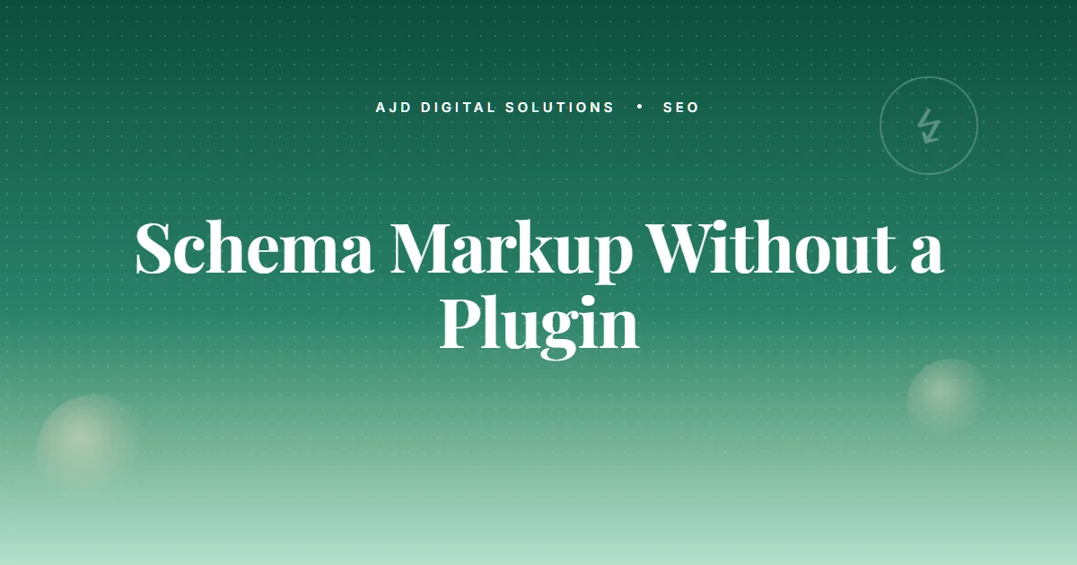Schema Markup Without a Plugin — When It's Worth Doing Manually