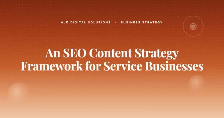 An SEO Content Strategy Framework for Service Businesses