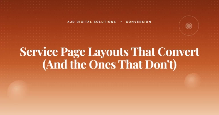 Service Page Layouts That Convert (And the Ones That Don’t)