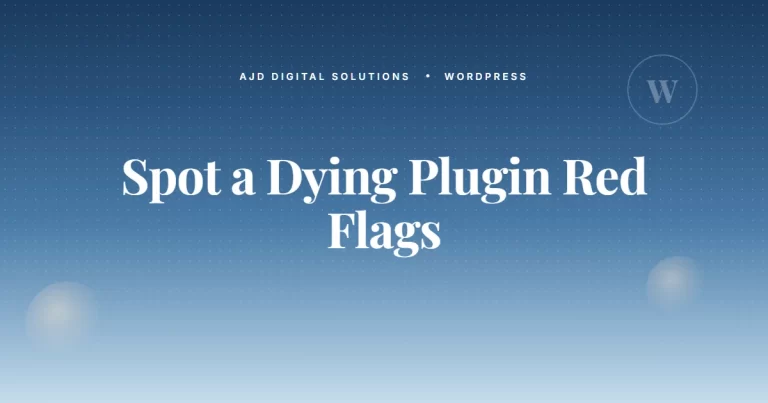 How To Spot A Dying Plugin Before It Kills Your Site