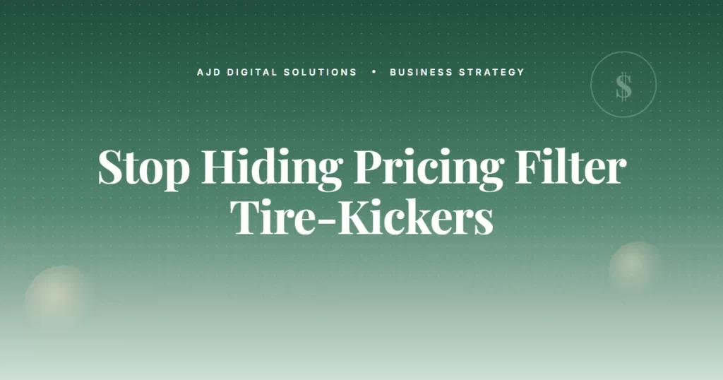 Stop Hiding Pricing. Start Filtering Tire-Kickers.