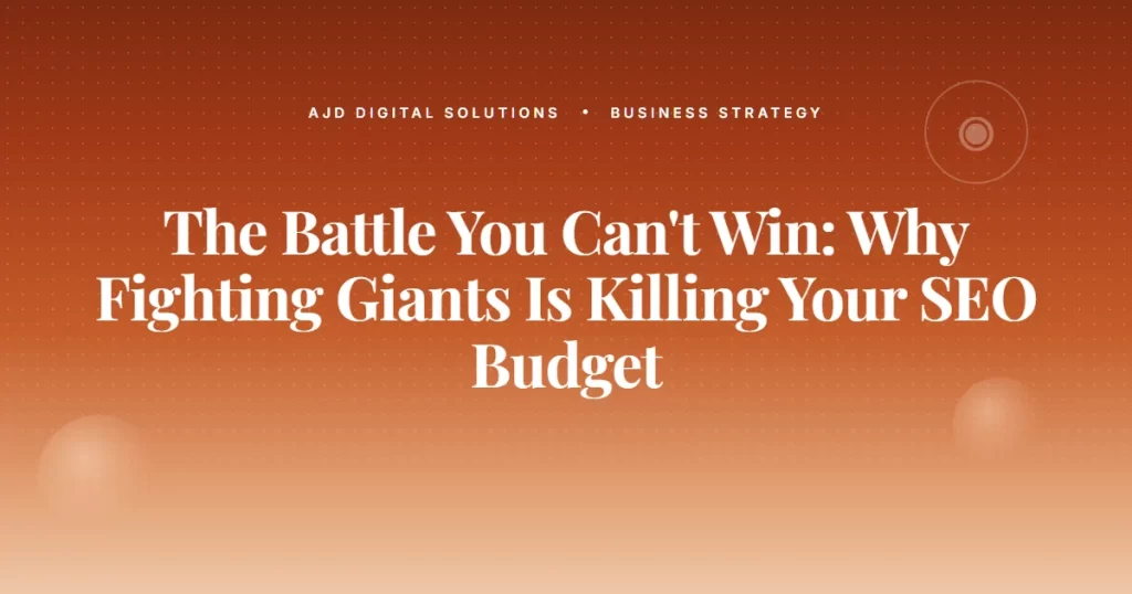 The Battle You Cant Win Why Fighting Giants Is Killing Your Seo Budget