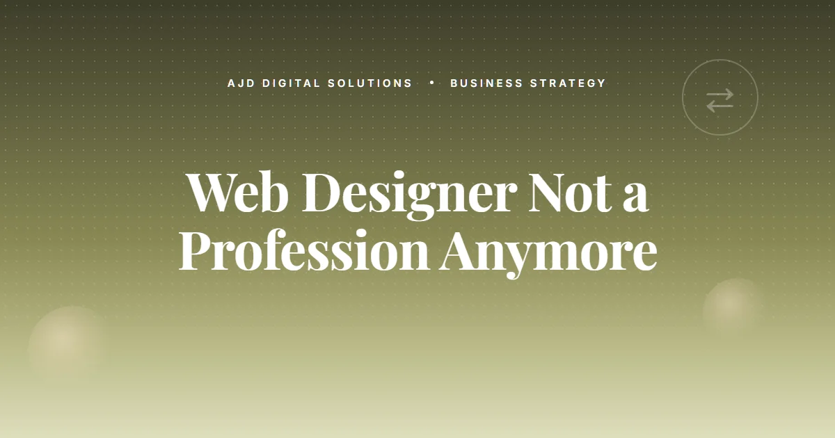 Why I Don't Believe In 'Web Designer' As A Profession Anymore