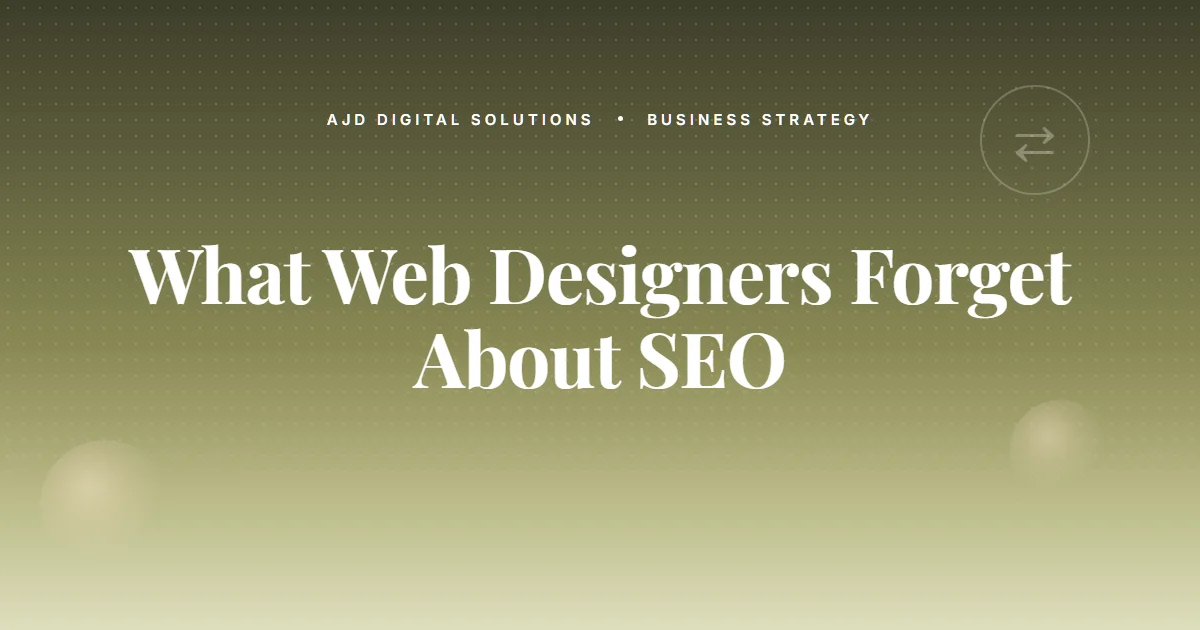 What Most Web Designers Forget About SEO (And It's Killing You)