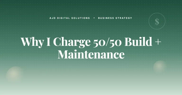 Why I Charge 50/50 Build + Maintenance (And Won't Split It)