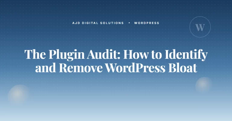 The Plugin Audit: How to Identify and Remove WordPress Bloat