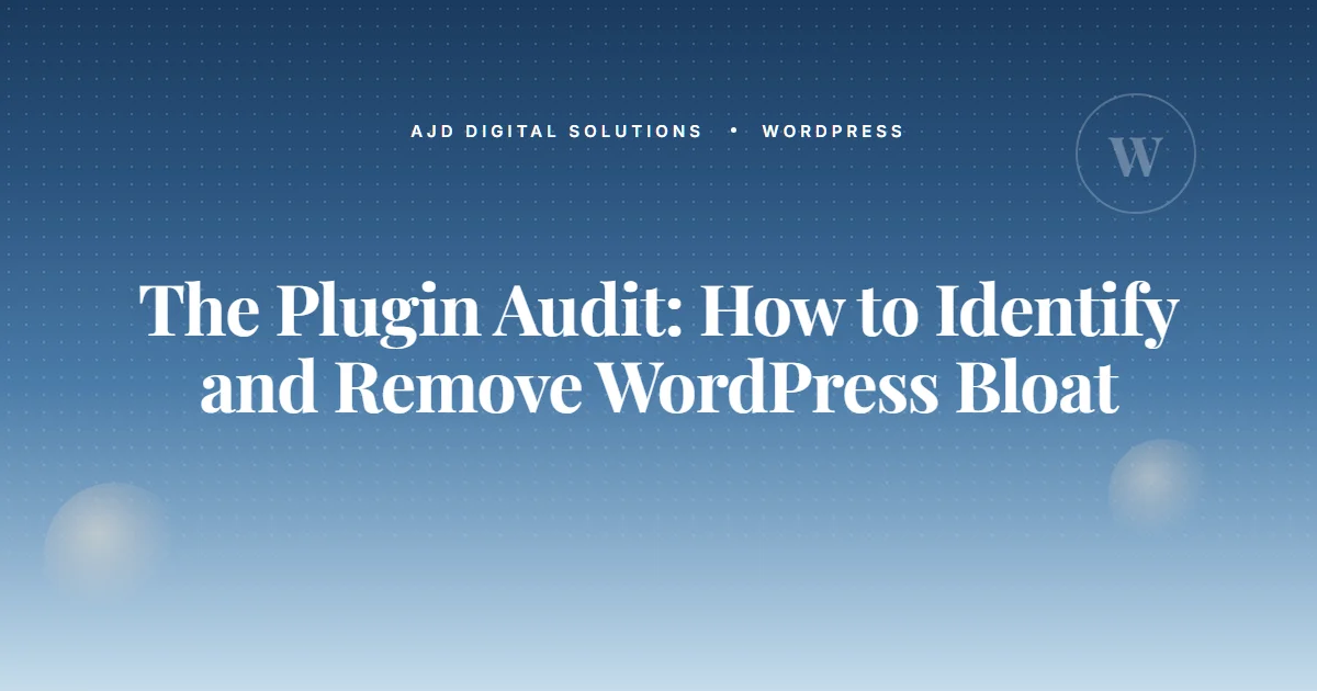 Wordpress Plugin Audit Remove Bloat