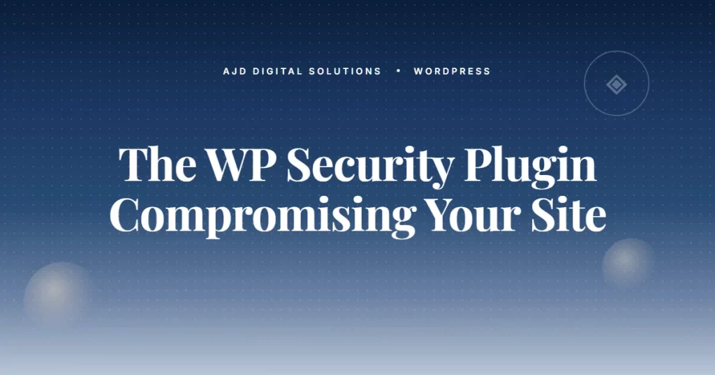 The WordPress Security Plugin That's Probably Compromising Your Site