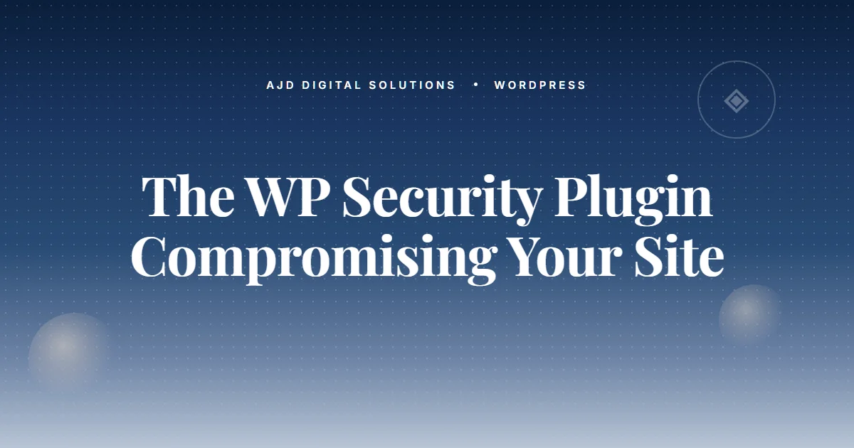 The WordPress Security Plugin That's Probably Compromising Your Site